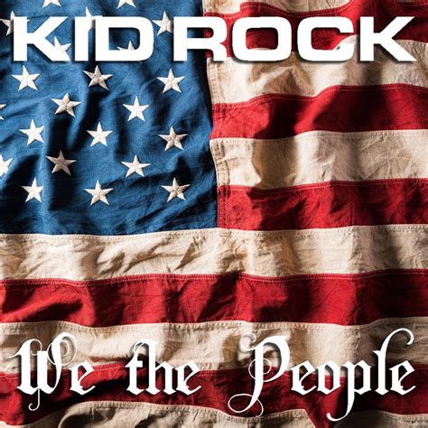 Kid Rock We The People Reviews Album Of The Year