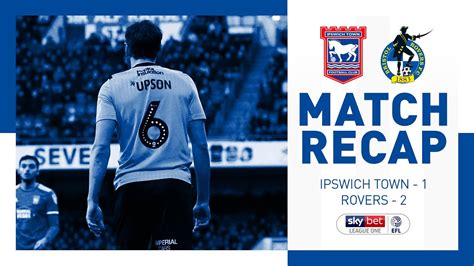 Match Recap Ipswich Town 1 2 Bristol Rovers Youtube