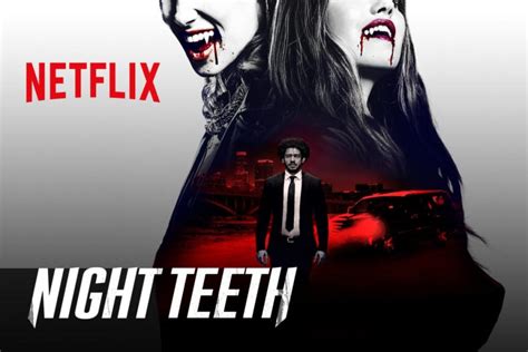 Night Teeth Disponibile Su Netflix Unimperdibile Thriller Ambientato A