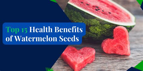 Top 15 Most Important Health Benefits Of Watermelon Seeds