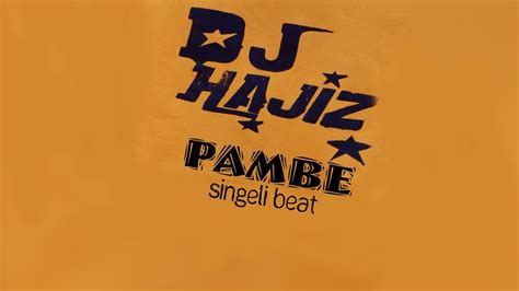 Pambe Taarabu Singeli Instrumental Beat Djhajiz Jini Youtube