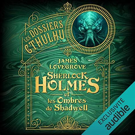 Les Dossiers Cthulhu Tome 1 Sherlock Holmes Et Les Ombres De