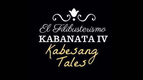 Kabesang Tales El Filibusterismo Kabanata Iv 720p Youtube Kulturaupice