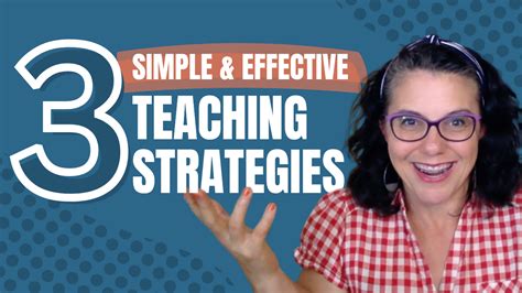 3 Simple And Effective Teaching Strategies You Need To Know Teacher