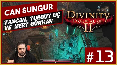 Can Sungur Divinity Original Sin 2 w Tancan Turgut Uç Mert Günhan