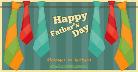 Show your appreciation to all the father figures in your life. Father's Day Messages & Quotes for Husband | CardMessages.com