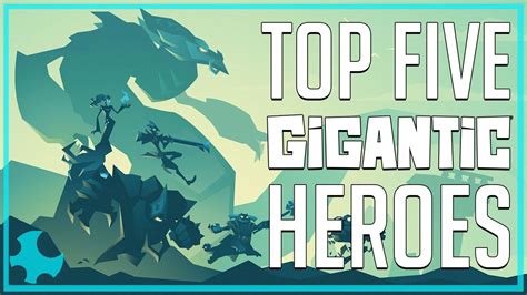 Top Five Best Heroes For New Players In Gigantic Youtube