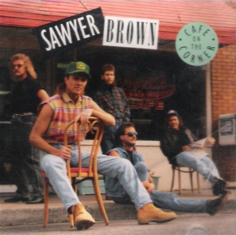 By 1991, however, the band began to express a more serious side to its music by adding ballads to its repertoire. Cafe on the Corner (song) - Sawyer Brown Wiki