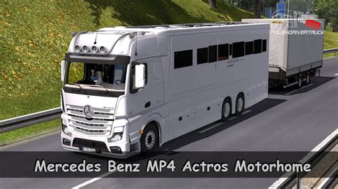 Ets2 V130 Pdtmercedes Benz Mp4 Actros Motorhome Youtube