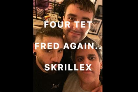Skrillex Fred Again And Four Tet Announce Surprise Show At Madison