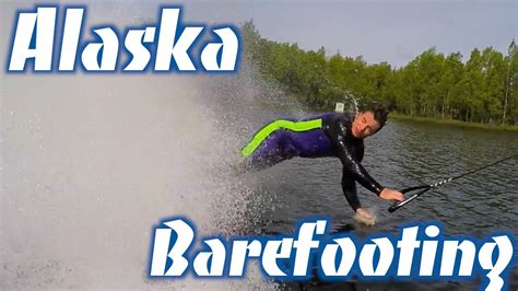 Alaska Barefooting Youtube