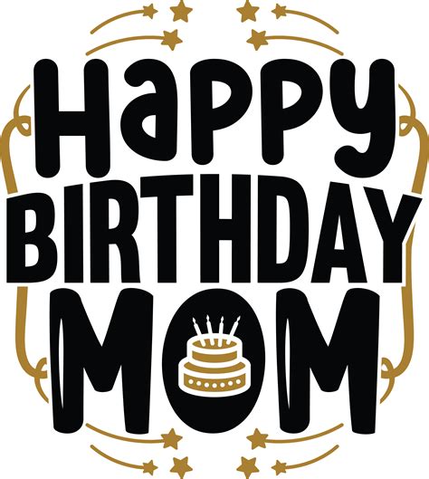 Mom Birthday Mom Svg Mom Love Happy Birthday Mom Svg En 2022
