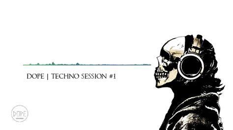 Dope Techno Session 1 Youtube