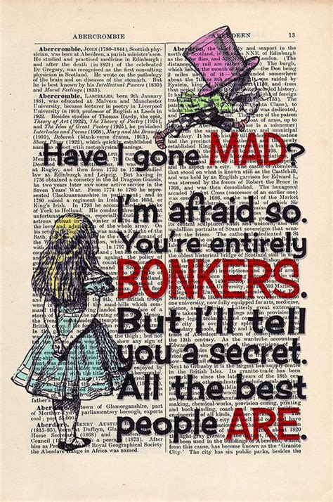 Marked by a lack of restraint, especially by extreme excitement, confusion, or. Have I Gone Mad Quote Alice in Wonderland Print by ...