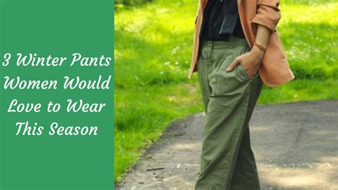 Stay Stylish And Cozy 3 Must Have Winter Pants For Women