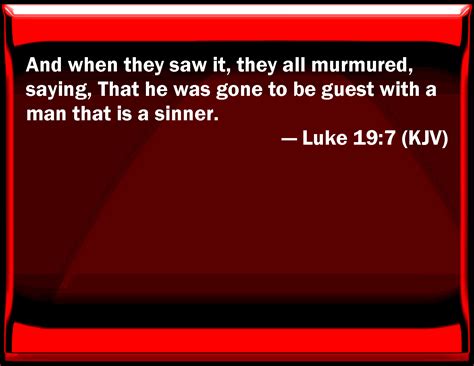 Luke 197 And When They Saw It They All Murmured Saying That He Was