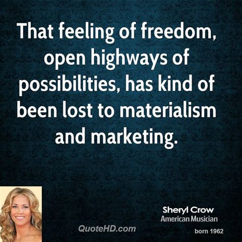 Here you can find the most popular and greatest quotes by sheryl crow. Sheryl Crow Quotes. QuotesGram