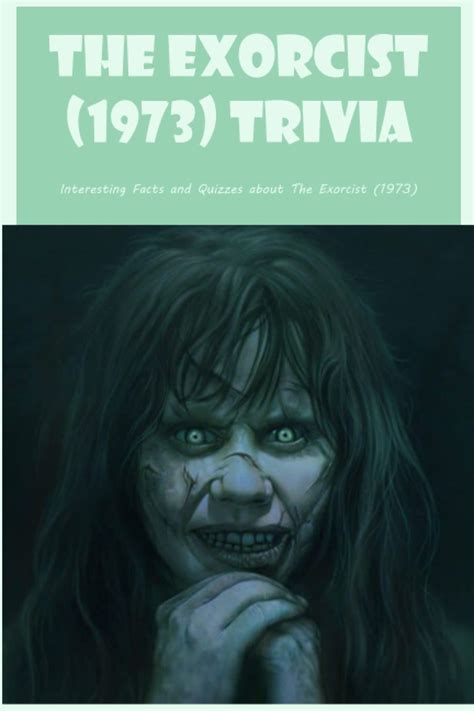 Buy The Exorcist 1973 Trivia Interesting Facts And Quizzes About The Exorcist 1973 Things