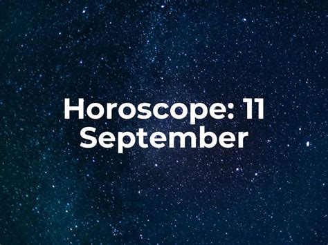 Horoscope today, September 11, 2021 : Here are the astrological ...