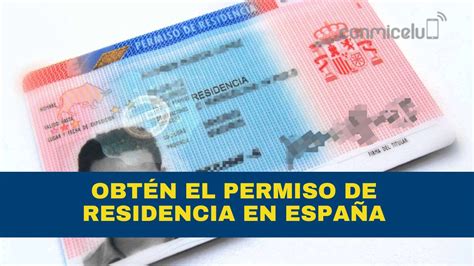 Cómo Obtener El Permiso De Residencia En España Tipos De Residencia Y