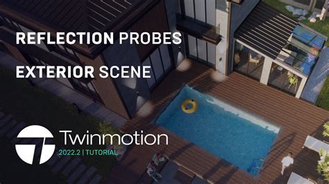 Twinmotion 20222 How To Use Reflection Probes At Exterior Scene
