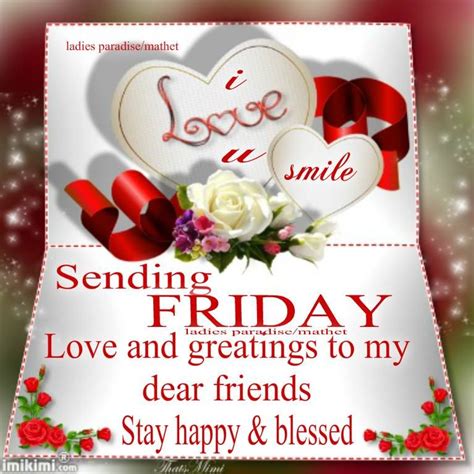 Sending Friday Love And Greetings To My Dear Friends Stay Happy