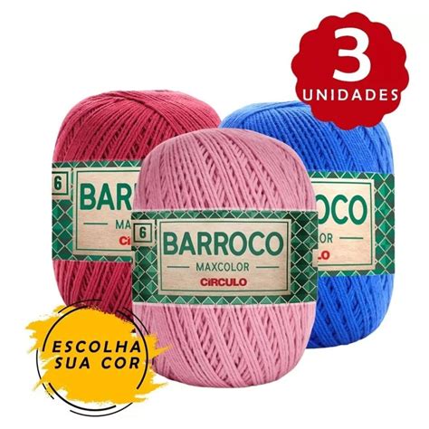 Kit Barbante Barroco Maxcolor Nº 6 400g 3 Und Escolha as Cores No