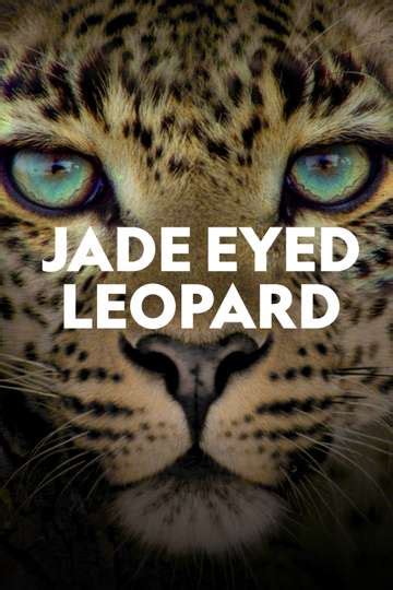 Jade Eyed Leopard 2020 Movie Moviefone