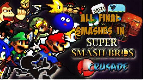 All Finall Smashes Super Smash Bros Crusade Youtube