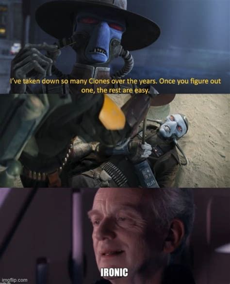 He Could Keep Others From Living But So Could They Rclonewarsmemes