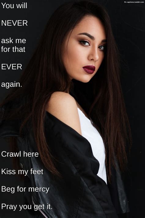 thumbs pro flr captions you will never ask me for that ever again crawl here kiss my feet