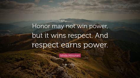 Ishida Mitsunari Quote “honor May Not Win Power But It Wins Respect