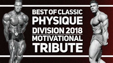 Best Of Classic Physique 2018 Motivational Tribute Youtube