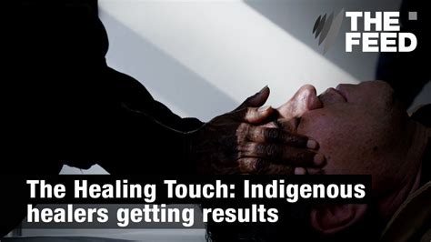 the healing touch indigenous healers getting results healing touch healing healer