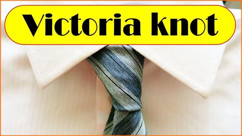 How To Tie A Tie Victoria Tie Knot Tutorial Youtube