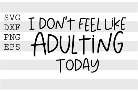 I Dont Feel Like Adulting Today Svg By Spoonyprint Thehungryjpeg