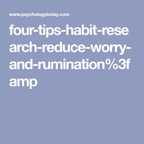 Four Tips Habit Research Reduce Worry And Rumination3famp
