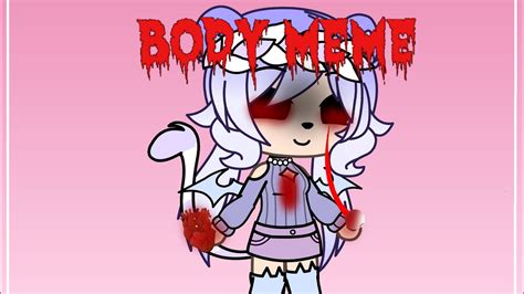 Body Oldcringe😔 Gacha Life Meme Warning Gore Youtube