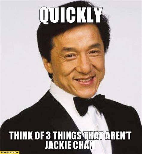 Quckly think of 3 things that aren’t Jackie Chan | StareCat.com
