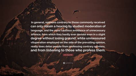 John Stuart Mill Quote “in General Opinions Contrary To Those