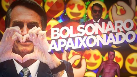 EDIÇÃO DORGAS BOLSONARO APAIXONADO YouTube