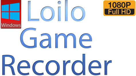 Loilo Game Recorder İnceleme Oyun Videosu Kaydetme Youtube