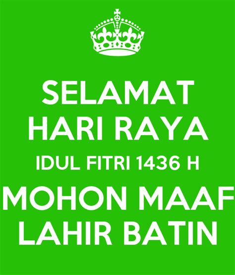Mohon maaf lahir dan batin. SELAMAT HARI RAYA IDUL FITRI 1436 H MOHON MAAF LAHIR BATIN ...
