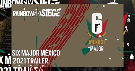 El Six Mexico Major De Tom Clancys Rainbow Six Siege Inicia El 16 De