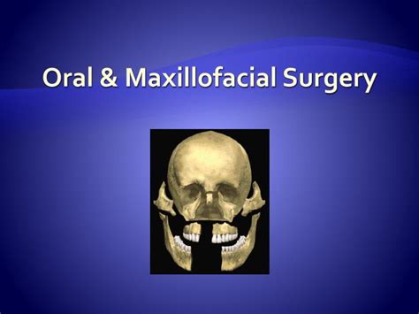 Ppt Oral And Maxillofacial Surgery Powerpoint Presentation Free