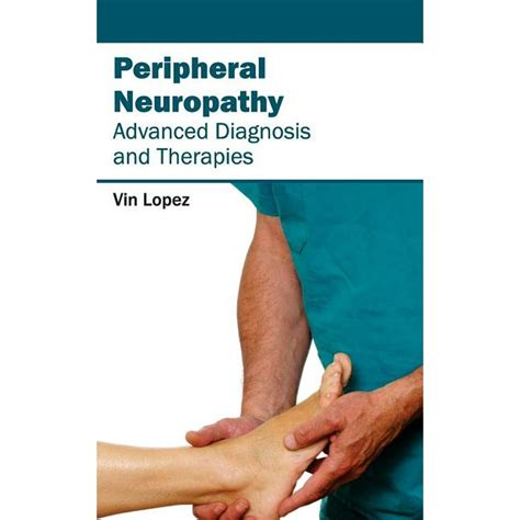 Peripheral Neuropathy Advanced Diagnosis And Therapies Hardcover