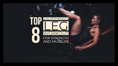 Top 8 Calisthenics Leg Workout For Strength And Muscles Origin Of Idea