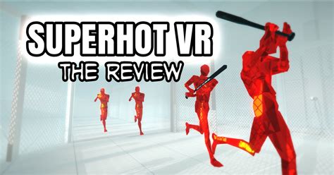SUPERHOT VR The Review
