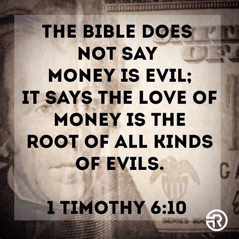The Bible Does Not Say Money Is Evil It Says The Love Of Money Is The