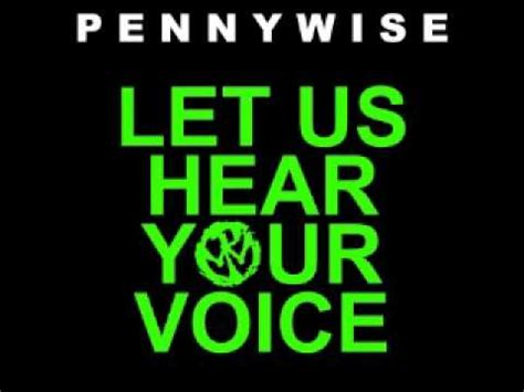 I hear your voice) without, without one single word (i. Pennywise - Let Us Hear Your Voice *Debut Single 2012!* HQ ...